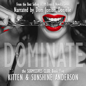 DOMINATE: Submissives Club Bk 5 from the Best Selling Series of BDSM Erotica Novelas